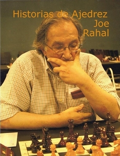 Historias de Ajedrez - Joe Rahal